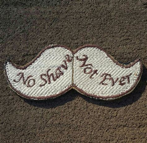 No Shave Not Ever Morale Patch Morale Patch Patches Funny Patches