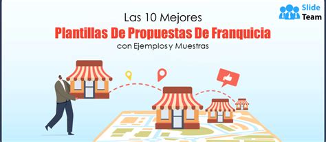 Las 10 Mejores Plantillas De Propuestas De Franquicias Con Ejemplos Y