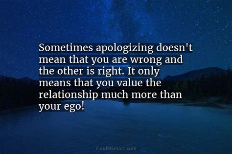 Quote Sometimes Apologizing Doesnt Mean That You Are Wrong And The