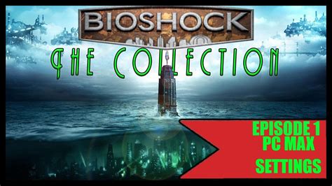 Bioshock The Collection Gameplay Walkthrough Part 1 Remastered Full