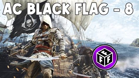 AC BLACK FLAG EP 8 YouTube