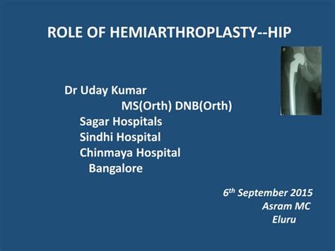 Role Of Hemiarthroplasty 30th Aug 2015 Ppt