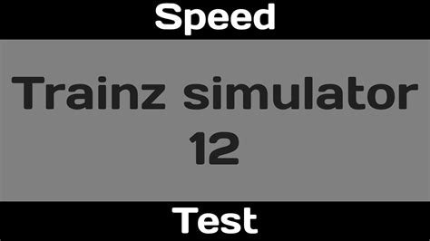 Trainz Simulator 12 Speed Test Youtube
