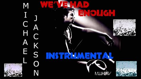 Michael Jackson We Ve Had Enough TRUE Instrumental YouTube
