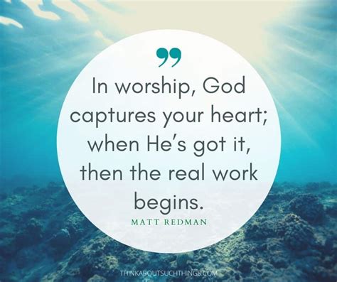 27 Powerful Worship Quotes To Lift Up Your Faith Think About Such Things