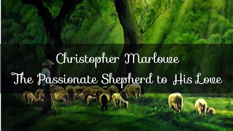 🌾 Christopher Marlowe The Passionate Shepherd To His Love Youtube
