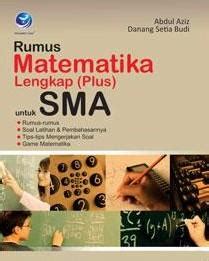 Rumus Matematika Lengkap Plus Untuk SMA Abdul Aziz Danang Setia