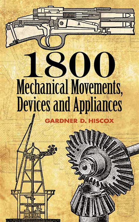 1800 Mechanical Movements Devices And Appliances Dover Science Books