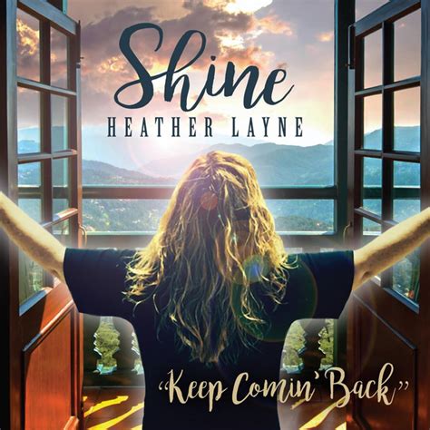 Keep Comin Back Single By Heather Layne Spotify