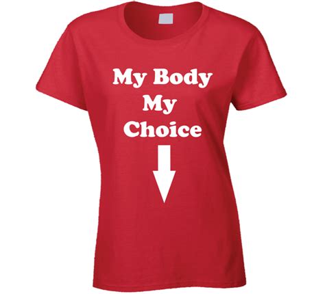 Pro Choice My Body My Choice T Shirt