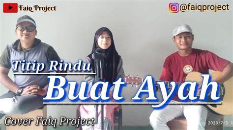Titip Rindu Buat Ayah Cover Faiq Project Lirik Vidio Youtube