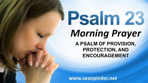 A morning prayer is a wonderful way to focus your time and attention on seeking god's plan for the day ahead. A PSALM OF PROVISION, PROTECTION AND ENCOURAGEMENT - PSALM ...