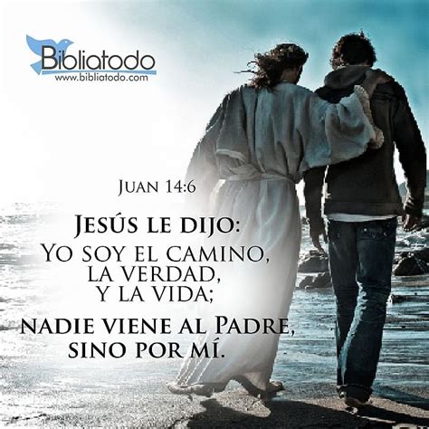 Jesús Le Dijo Yo Soy El Camino La Verdad Y La Vida Nadie Viene Al Padre