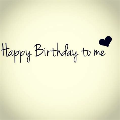My Thoughts Happy Birthday To Me