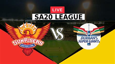 🔴live Sunrisers Eastern Cape Vs Durban Super Giants Sa20 League 2023