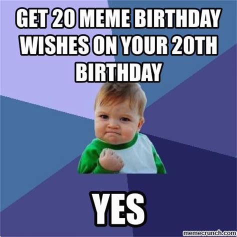 Birthday Memes For Kids Get 20 Meme Birthday Wishes On Your 20th