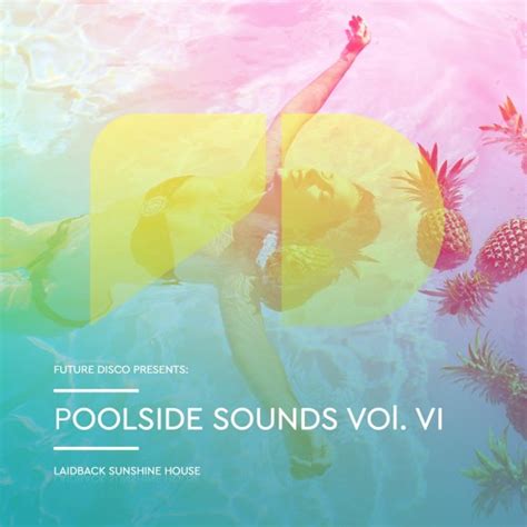 Stream Future Disco Presents Poolside Sounds Vol Vi Minimix By
