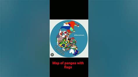 Map Of Pangea With Flags Shorts Shorts Trending Youtube