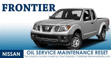 How To Reset Nissan Frontier Maintenance Indicator Reminder