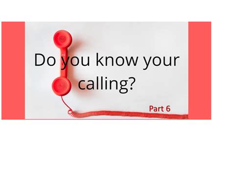 Do You Know Your Calling Part 6 Responsivereiding