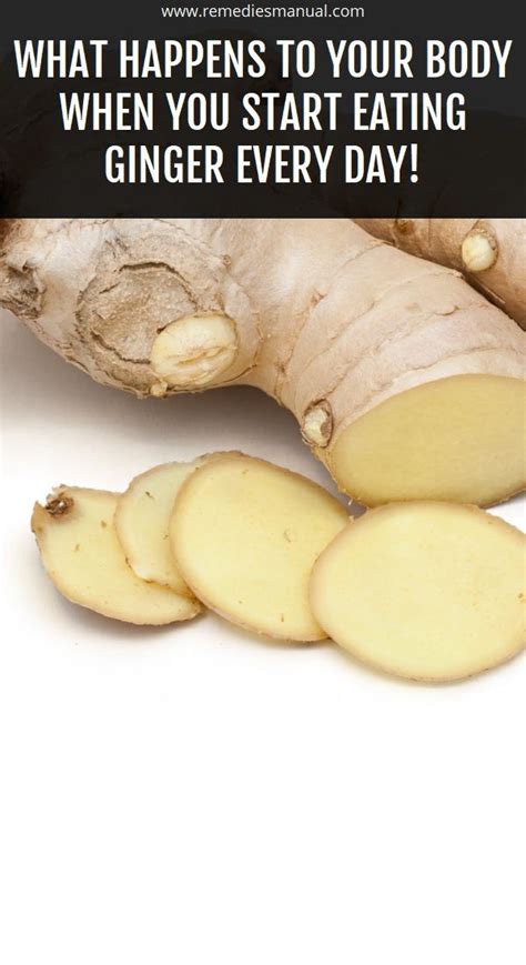 What Happens To Your Body When You Start Eating Ginger Every Day How To Eat Ginger Ginger