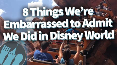 8 Things We Re Embarrassed To Admit We Did In Disney World Youtube