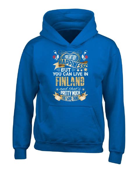 You Cant Buy Happiness But You Can Live In Finland Adult Hoodie M