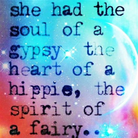 She Had The Soul Of A Gypsy The Heart Of A Hippie The Spirit Of A