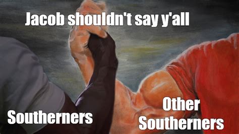 Сomics meme Jacob shouldn t say y all Other Southerners Southerners Comics Meme arsenal com