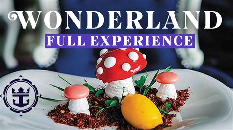Wonderland Full Dining Experience Appetizer Entre And Dessert Menu