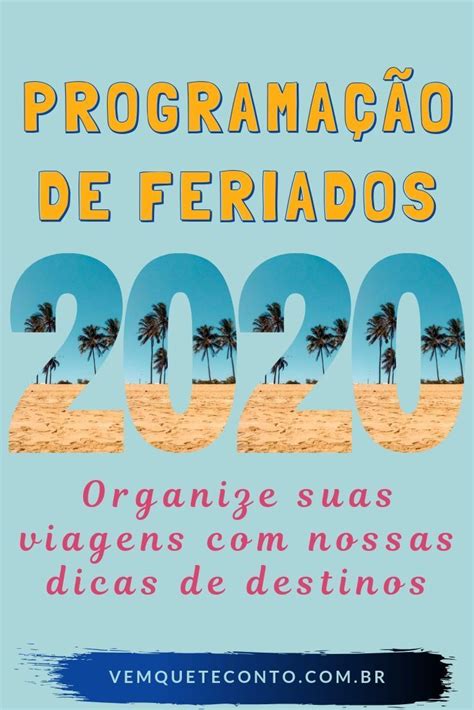 Calendário De Feriados 2020 Programe Suas Viagens Vem Que Te Conto