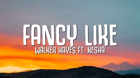Walker Hayes Kesha Fancy Like Lyrics Youtube