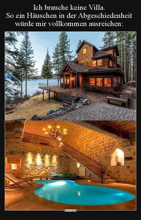 Ich weiß ein haus am see. Ich brauche keine Villa. So ein Häuschen in der ...