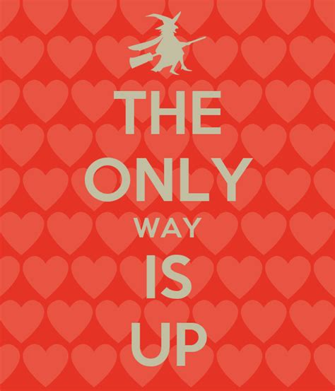 The Only Way Is Up Keep Calm And Carry On Image Generator
