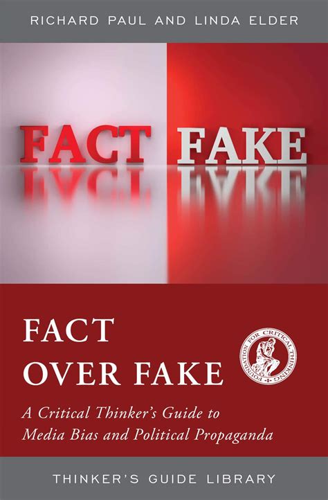 Fact Over Fake A Critical Thinkers Guide To Media Bias And Political
