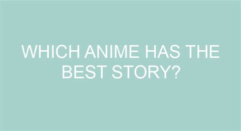 Which Anime Has The Best Story