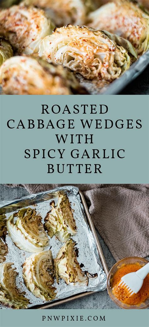 Roast in oven for 30 minutes, flipping once halfway through. Roasted Cabbage Wedges with Spicy Garlic Butter | PNW ...