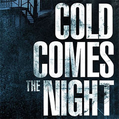 COLD COMES THE NIGHT