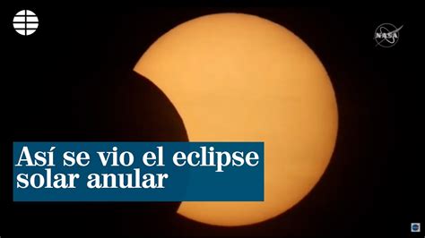 Así Se Vio El Primer Eclipse Solar Anular De 2021 Youtube