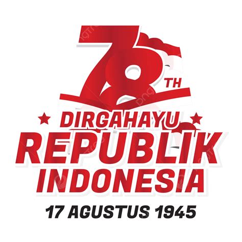 2023년 8월 17일 인도네시아 행복 공화국 78주년 기념 벡터 무료 헛 리 인도네시아 장수 공화국 독립 Png