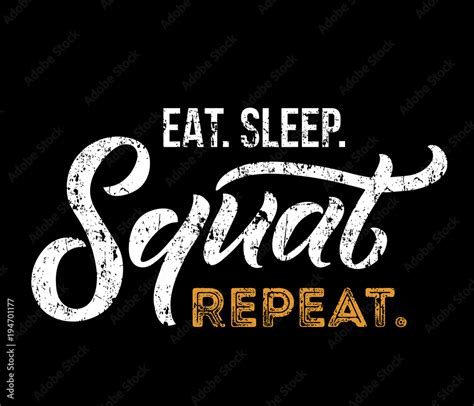 eat sleep squat repeat gym motivational quote with grunge effect and barbell workout