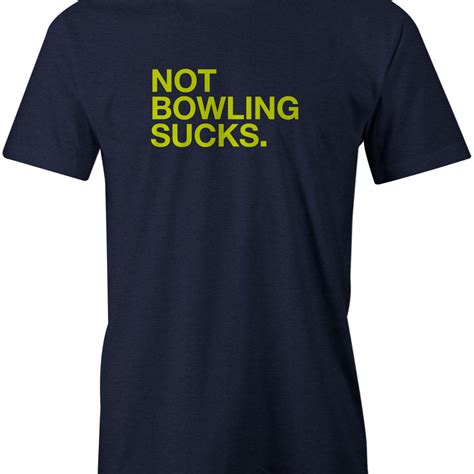 Not Bowling Sucks Inside Bowling