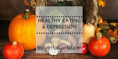 Healthy Eating And Depression The Spiritual Junkie