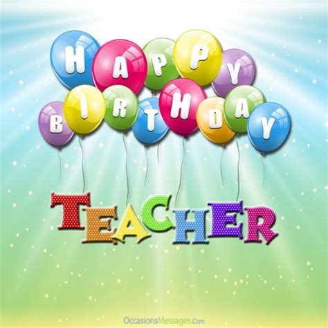 Check spelling or type a new query. Happy Birthday Wishes for Teacher - Occasions Messages