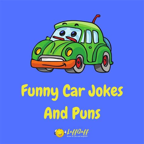 40 Hilarious Car Jokes And Puns Laffgaff Home Of Laughter