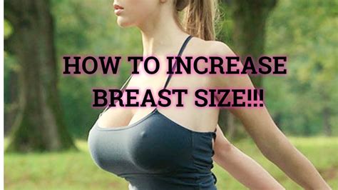 How To Increase Breast Size In 1 Week 100 Ways To Naturally Enlarge