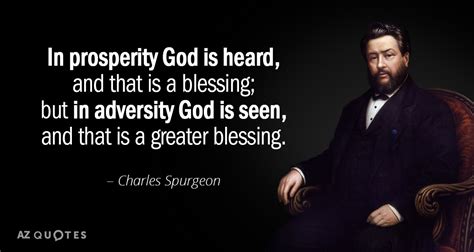 Charles Spurgeon Quote In Prosperity God Is Heard And That Is A