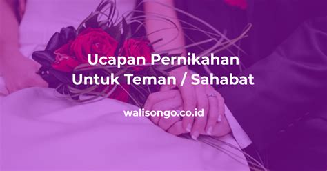 Contoh Kata Kata Ucapan Pernikahan Untuk Teman Atau Sahabat