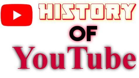 History History Of Youtube Youtube