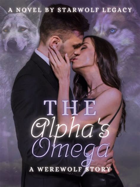 The Alphas Omega A Werewolf Romance Story By Starwolflegacy Full